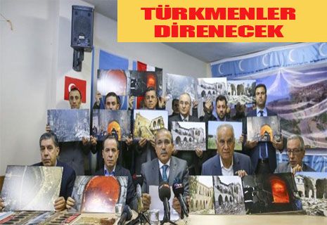 Türkmenler direnecek!