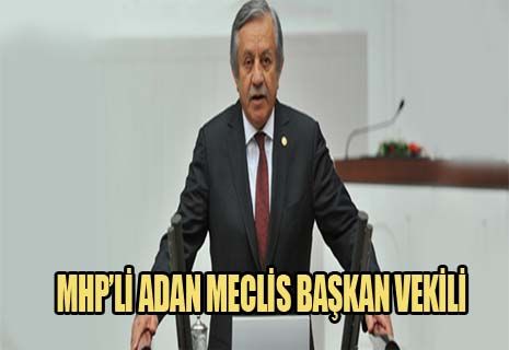MHP'li Celal Adan Meclis Başkanvekili oldu.