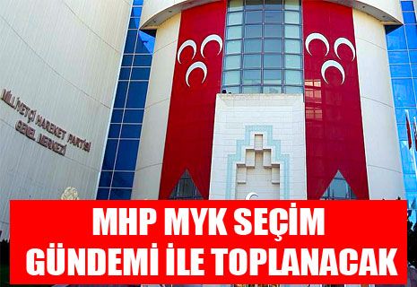 MHP MYK 9 ocakta toplanacak