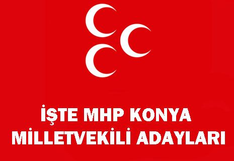 İşte MHP Konya milletvekili adayları