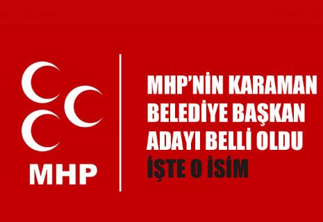 MHP Karaman belediye başkan adayı belli oldu