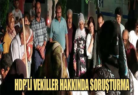HDP milletvekilleri hakkında soruşturma