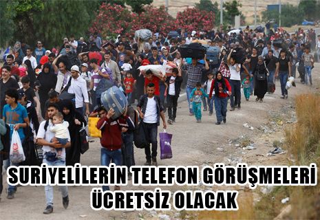 Suriyelilere yurt dışı ve yurt içi telefon görüşmeleri ücretsiz olacak