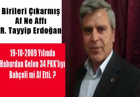 19-10-2009'DA 34 PKK'LIYI BAHÇELİ Mİ AF ETTİ ?