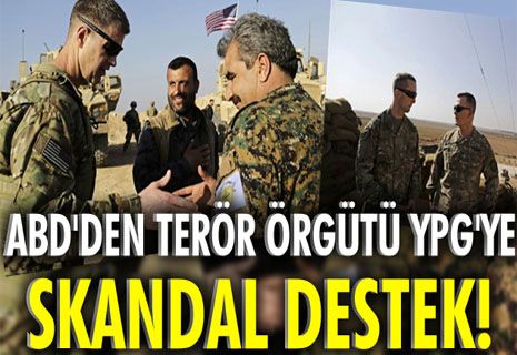 ABD'den terör örgütü YPG'ye skandal destek!