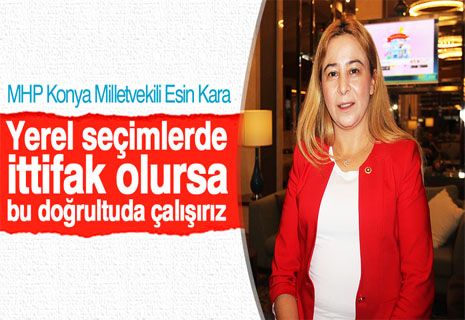 MHP Milletvekili Esin Kara'dan ittifak açıklaması.